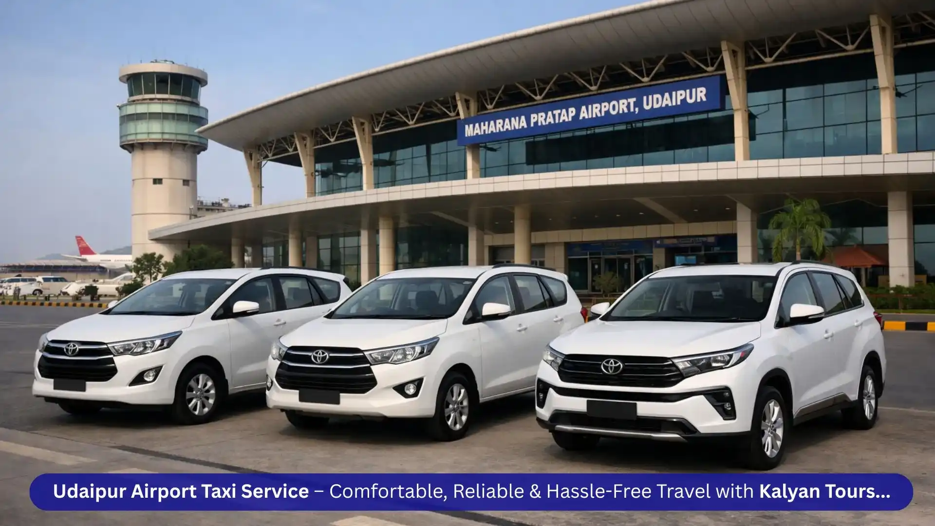 Udaipur Airport Taxi Service – Comfortable, Reliable & Hassle-Free Travel with Kalyan Tours