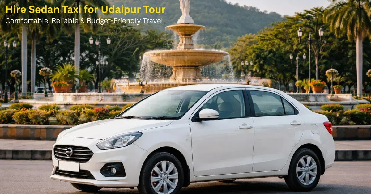 Why Choose Kalyan Tours for Sedan Taxi in Udaipur