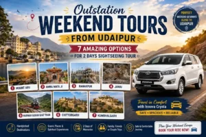 Outstation Weekend Tours from Udaipur: 7 Amazing Options for 2 Days Sightseeing Tour