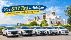 Hire SUV Taxi in Udaipur for Comfortable Family & Group Travel