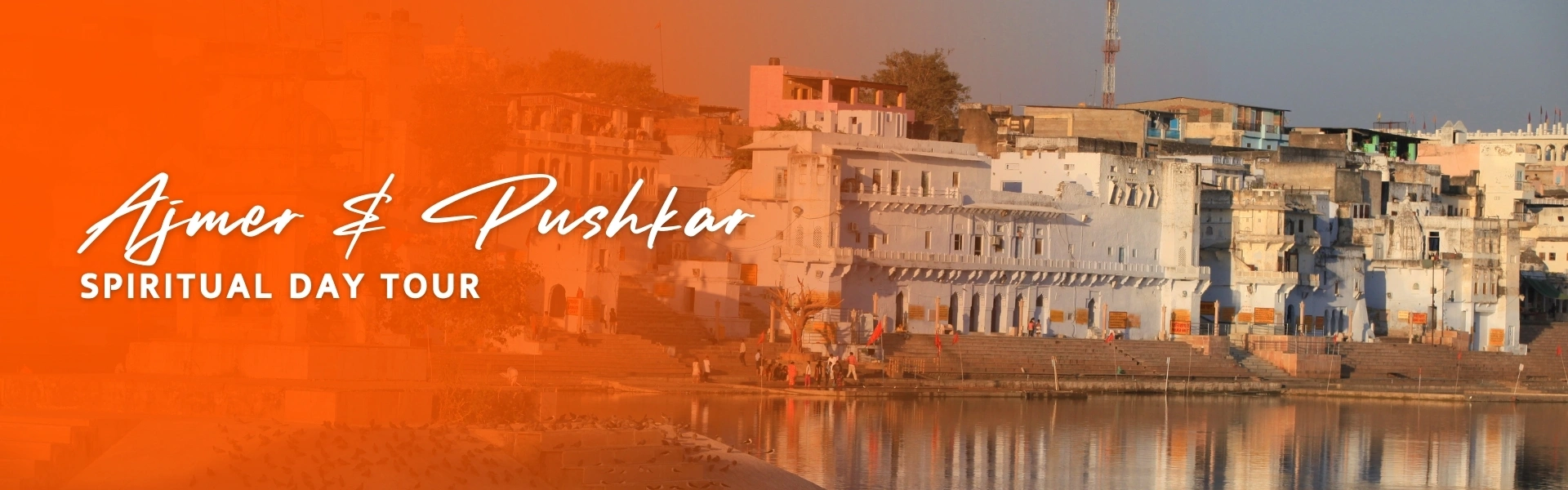 Ajmer & Pushkar Spiritual Day Tour
